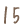 15