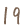 19